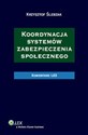 Koordynacja systemów zabezpieczenia społecznego Komentarz