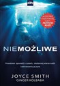 Niemożliwe Prawdziwa opowieść o cudach, niezłomnej wierze matki i wskrzeszeniu jej syna - Smith Joyce, Kolbaba Ginger