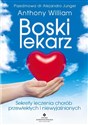 Boski lekarz Sekrety leczenia chorób przewlekłych i niewyjaśnionych