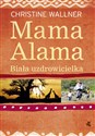 Mama Alama Biała uzdrowicielka Odnalazłam swoje życie w Afryce