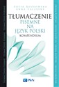 Tłumaczenie pisemne na język polski Kompendium - Zofia Kozłowska, Anna Szczęsny
