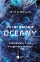 Pozaziemskie oceany Poszukiwanie życia w głębinach kosmosu - Kevin Peter Hand