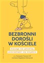 Bezbronni dorośli w Kościele - Magdalena Dobrzyniak, Tomasz Franc