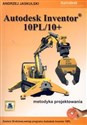 Autodesk Inventor 10PL/10+ Metodyka projektowania, z 3 płytami CD-ROM - Andrzej Jaskulski