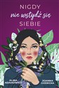 Nigdy nie wstydź się siebie - Alina Adamowicz, Joanna Godecka