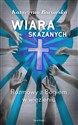 Wiara skazanych Rozmowy z Bogiem w więzieniu - Katarzyna Borowska