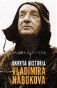 Ukryta historia Vladimira Nabokova - Andrea Pitzer