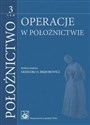 Położnictwo Tom 3 Operacje w położnictwie - Grzegorz H. Bręborowicz, Ryszard Poręba
