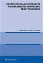 Ubezpieczenia gospodarcze w działalności samorządu terytorialnego - Dariusz Fuchs, Łukasz Żarnowiec
