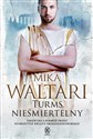 Turms nieśmiertelny - Mika Waltari