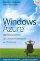 Windows Azure Wprowadzenie do programowania w chmurze - Zbigniew Fryźlewicz, Daniel Nikończuk
