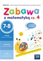 Zabawa z matematyką Część 4 7-8 lat Szkoła podstawowa - Małgorzata Paszyńska
