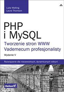 PHP i MySQL Tworzenie stron WWW Vademecum profesjonalisty