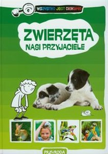 Zwierzęta nasi przyjaciele Wszystko jest ciekawe