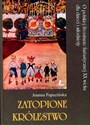 Zatopione Królestwo O Polskiej literaturze fantastycznej XX wieku dla dzieci i młodzieży