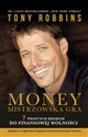 MONEY Mistrzowska gra 7 prostych kroków do finansowej wolności - Tony Robbins