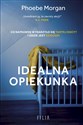 Idealna opiekunka wyd. kieszonkowe  - Phoebe Morgan