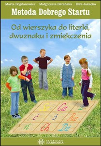 Metoda Dobrego Startu Od wierszyka do literki dwuznaku i zmiękczenia