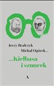 Kiełbasa i sznurek - Jerzy Bralczyk, Michał Ogórek