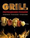 Grill Przysmaki przyrządzanie na ruszcie, na ogniu, w wędzarni - Perszin Paweł Jurewicz, Poljetajew Konstantin Jewgieniewicz