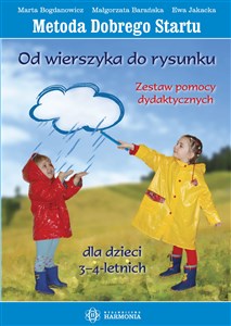 Metoda Dobrego Startu Od wierszyka do rysunku Zestaw pomocy dydaktycznych dla dzieci 3-4-letnich