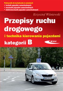 Przepisy ruchu drogowego i technika kierowania pojazdami kategorii B 