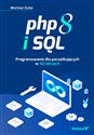 PHP 8 i SQL. Programowanie dla początkujących w 43 lekcjach