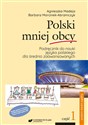 Polski mniej obcy cz.1 Podręcznik B2 w.2  - Agnieszka Madeja, Barbara Morcinek-Abramczyk