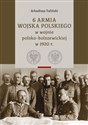 6 Armia Wojska Polskiego w wojnie polsko-bolszewickiej w 1920 r., Tom 1 i 2 - Arkadiusz Tuliński