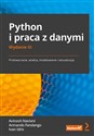 Python i praca z danymi. Przetwarzanie, analiza, modelowanie i wizualizacja. Wydanie III Przetwarzanie, analiza, modelowanie i wizualizacja