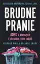 Brudne pranie ADHD u dorosłych i jak sobie z nim radzić - Richard Pink, Roxanne Emery