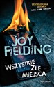 Wszystkie złe miejsca  - Joy Fielding