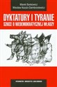 Dyktatury i tyranie Szkice o niedemokratycznej władzy - Marek Bankowicz, Wiesław Kozub-Ciembroniewicz