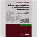 Wybrane elementy żywienia a problemy zdrowotne krów mlecznych Część II