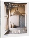 The New Mediterranean Homes and Interiors Under the Southern Sun - 