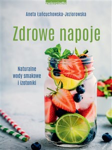 Zdrowe napoje Naturalne wody smakowe i izotoniki