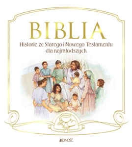 Biblia Historie ze Starego i Nowego Testamentu dla najmłodszych - Księgarnia UK