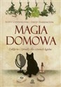 Magia domowa Zaklęcia i rytuały dla czterech kątów