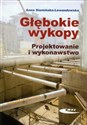 Głębokie wykopy Projektowanie i wykonawstwo - Anna Siemińska-Lewandowska