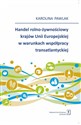 Handel rolno-żywnościowy krajów Unii Europejskiej w warunkach współpracy transatlantyckiej - Karolina Pawlak