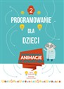 Programowanie dla dzieci. Część 2: Zaprogramuj animacje ze Scratchem - Coder Kids