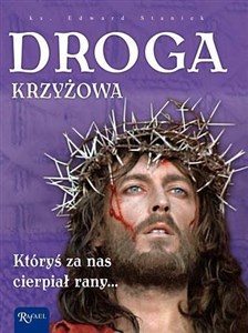 Droga Krzyżowa. Któryś za nas cierpiał rany...