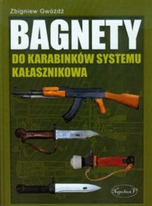 Bagnety do karabinków systemu Kałasznikowa