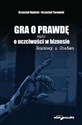 Gra o prawdę czyli o uczciwości w biznesie Rozmowy z Chatem  - Krzysztof Opolski, Tomasz Potocki, Krzysztof Turowski