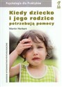 Kiedy dziecko i jego rodzice potrzebują pomocy - Martin Herbert