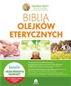 Biblia olejków eterycznych - Danièle Festy