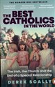 The Best Catholics in the World The Irish, the Church and the End of a Special Relationship - Derek Scally