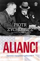 Alianci Opowieści niepoprawne politycznie cz.V - Piotr Zychowicz