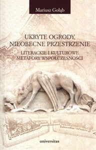 Ukryte ogrody nieobecne przestrzenie Literackie i kulturowe metafory współczesności