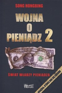 Wojna o pieniądz 2 Świat władzy pieniądza - Księgarnia UK